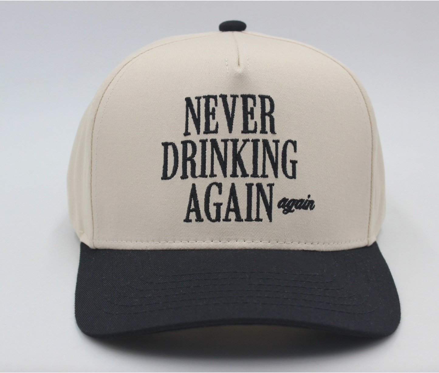 Never Drinking Again.. Again Hat
