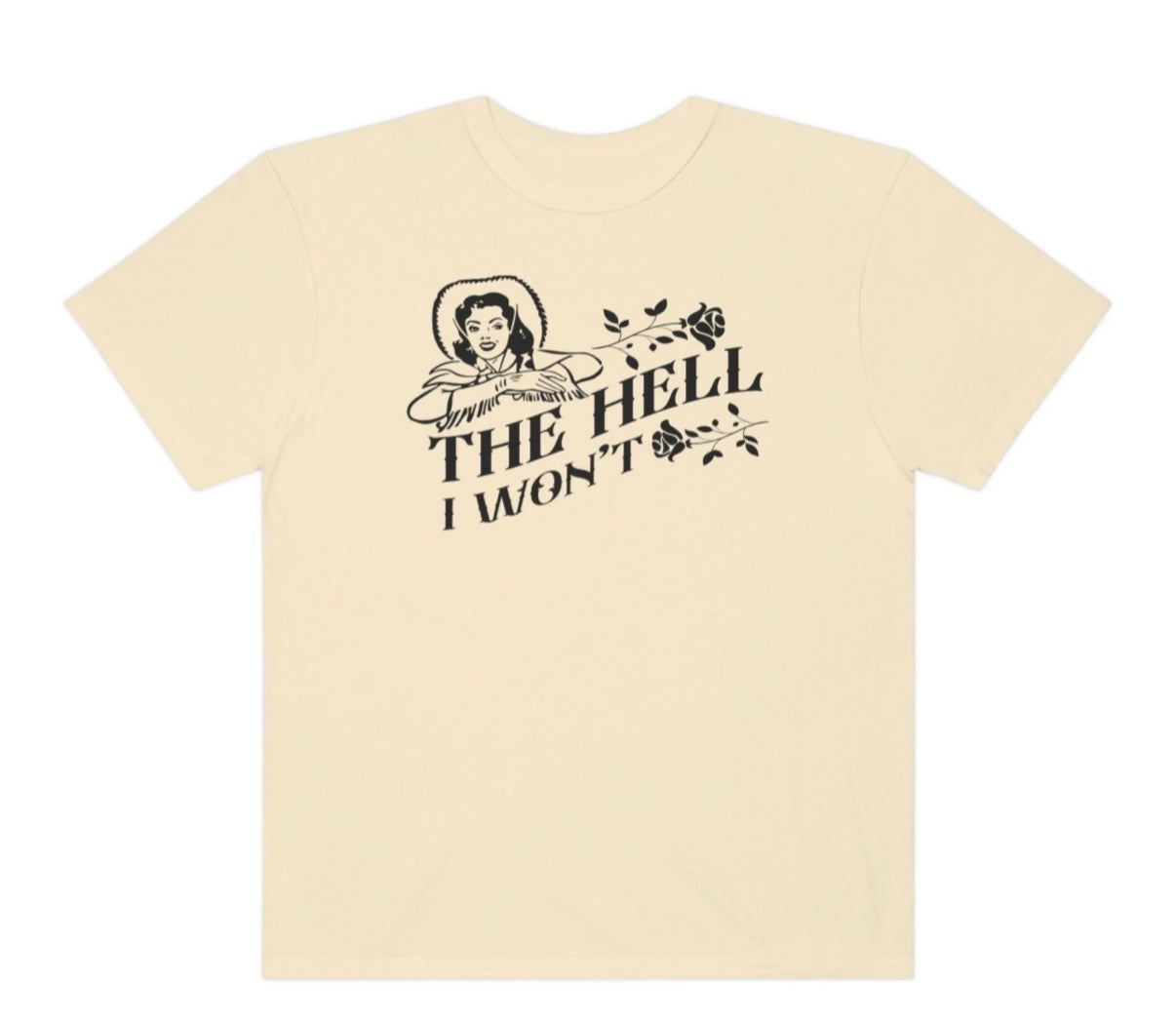 Hell I Won’t Tee