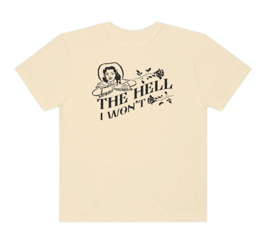 Hell I Won’t Tee