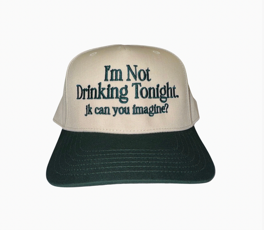 I'm Not Drinking Tonight Hat